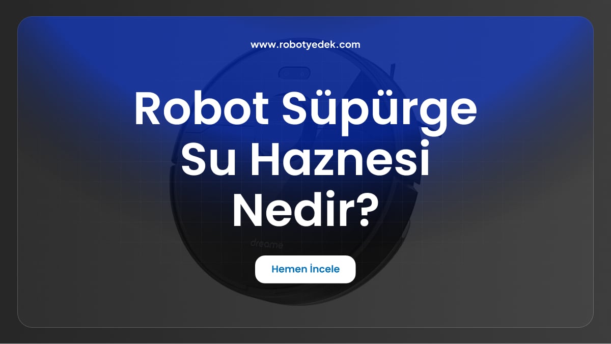 robot süpürge su haznesi nedir