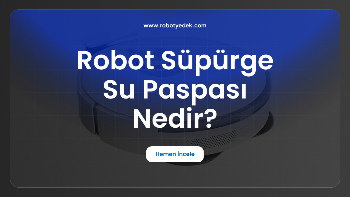 robot süpürge su paspası nedir