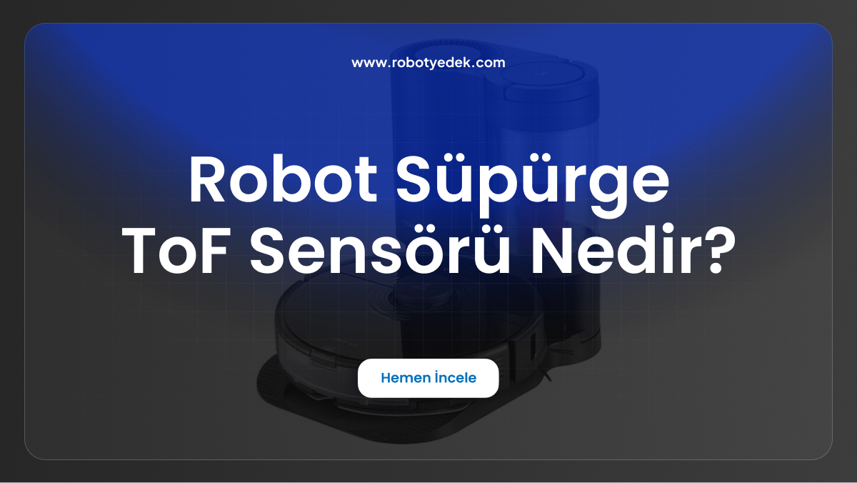 robot süpürge tof sensörü nedir