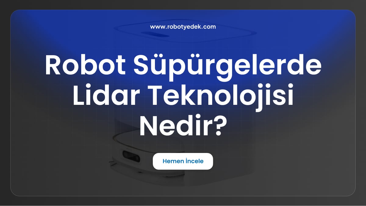 robot süpürgelerde lidar teknolojisi nedir