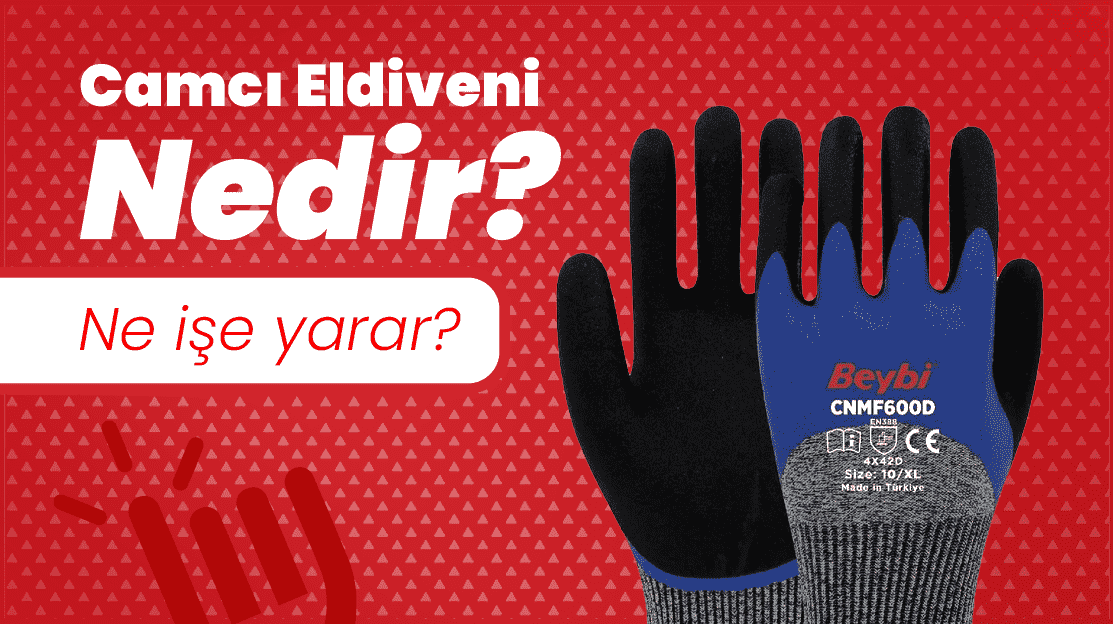 Camcı Eldiveni Nedir? Nerelerde Kullanılır?