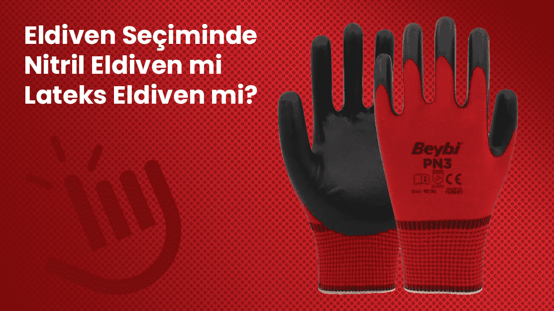 Eldiven Seçiminde Nitril Eldiven mi Lateks Eldiven mi?