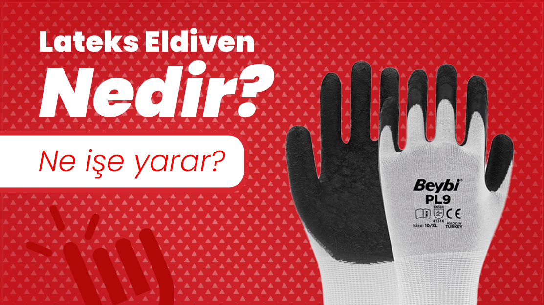 Lateks Eldiven Nedir? Ne İşe Yarar?