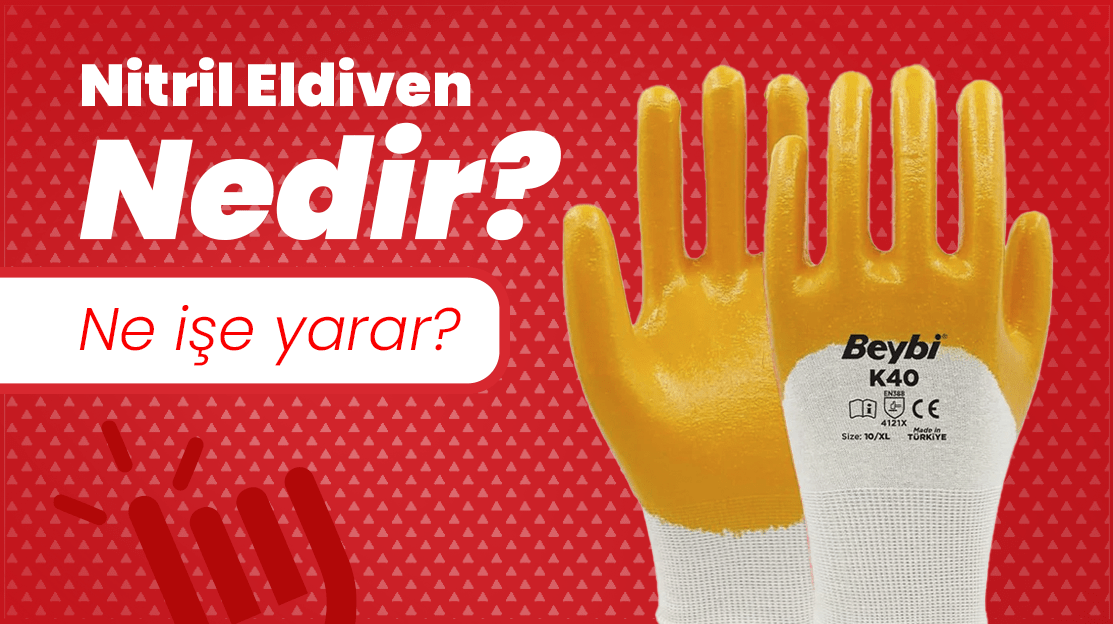 Nitril Eldiven Nedir? Ne İşe Yarar?