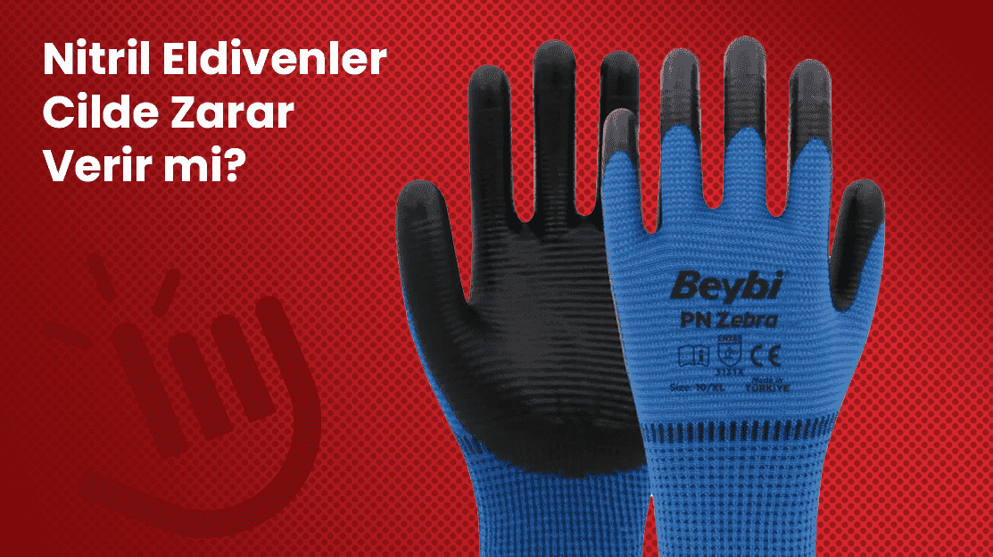 Nitril Eldivenler Cilde Zarar Verir mi?