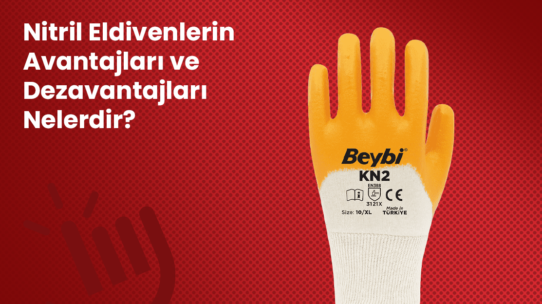Nitril Eldivenlerin Avantajları ve Dezavantajları Nelerdir?