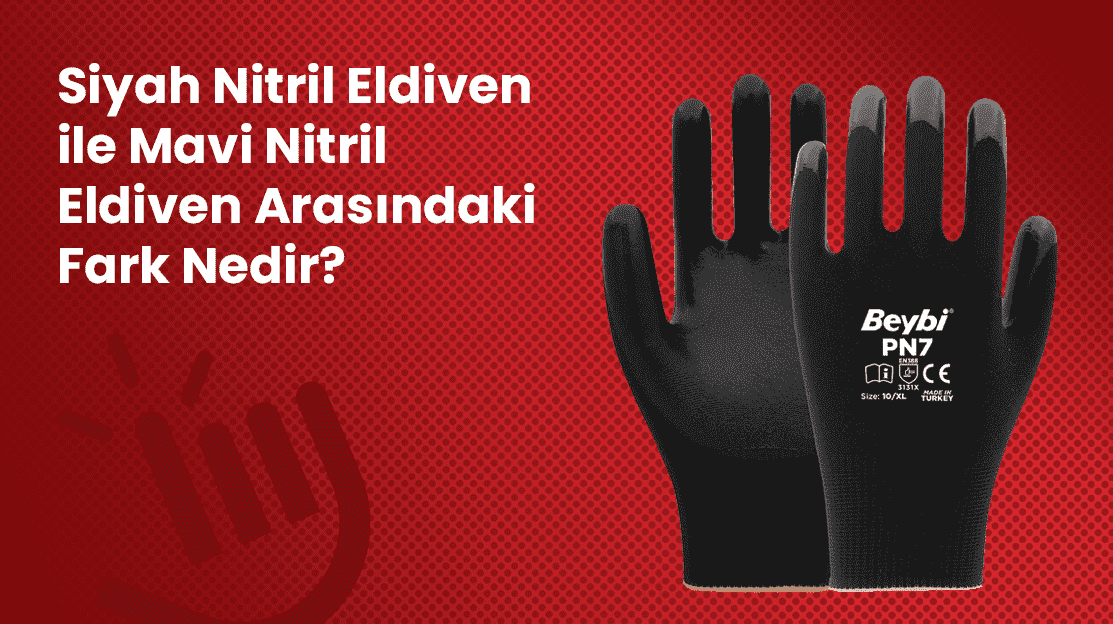 Siyah Nitril Eldiven ile Mavi Nitril Eldiven Arasındaki Fark Nedir?