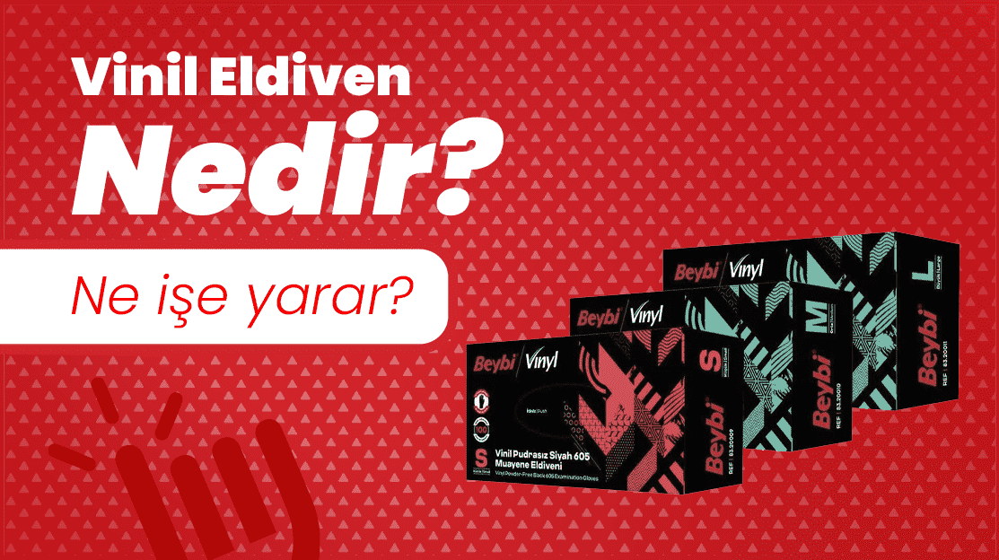 Vinil Eldiven Nedir? Ne İşe Yarar?