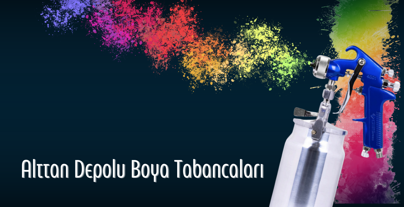 Alttan Depolu Boya Tabancaları