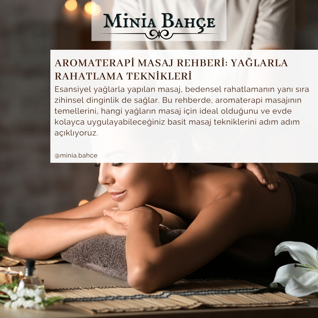 Aromaterapi Masaj Rehberi: Yağlarla Rahatlama Teknikleri
