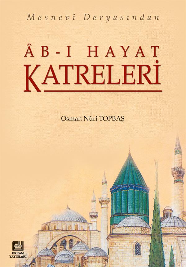 Ab-ı Hayat Katreleri - Osman Nuri Topbaş