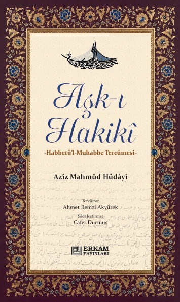 Aşk-ı Hakiki (Habbetül-Muhabbe Tercümesi ) - Aziz Mahmud Hüdai