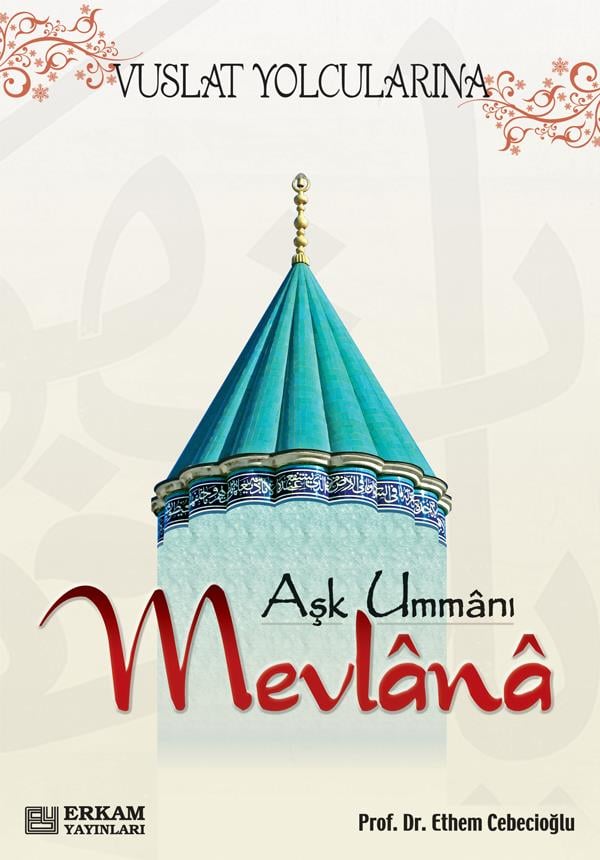 Aşk Ummanı Mevlana - Prof. Dr. Ethem Cebecioğlu