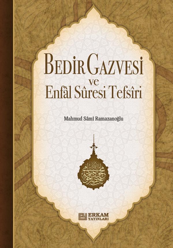 Bedir Gazvesi ve Enfal Suresi Tefsiri - Mahmud Sami Ramazanoğlu