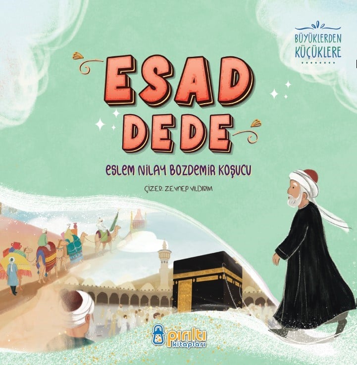 Esad Dede - Eslem Nilay Bozdemir Koşucu-Esad Dede - Eslem Nilay Bozdemir Koşucu - Pırıltı Kitapları