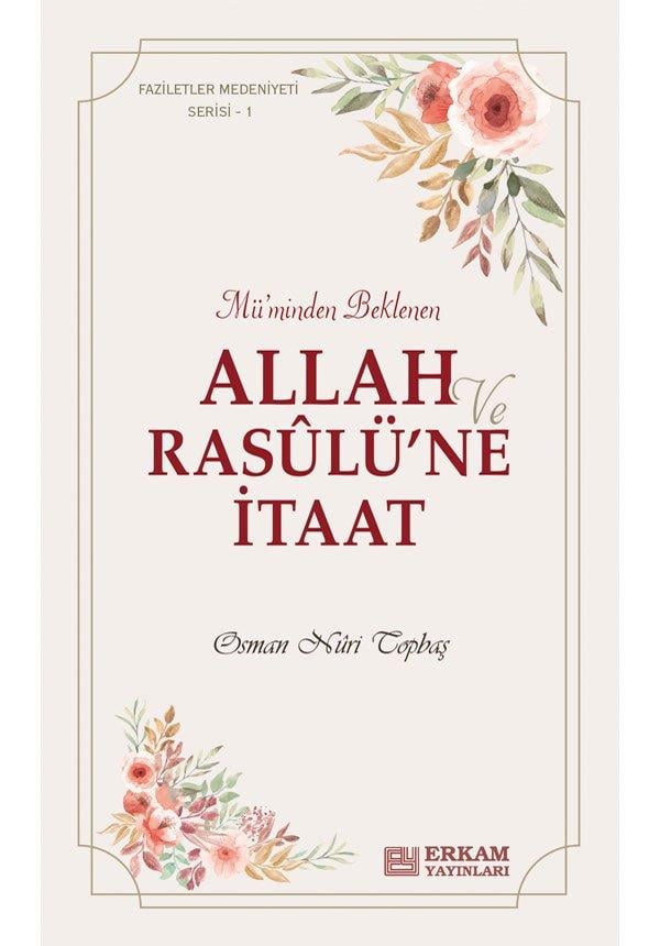 Faziletler Medeniyeti Serisi - 1 / Allah ve Rasulü’ne İtaat