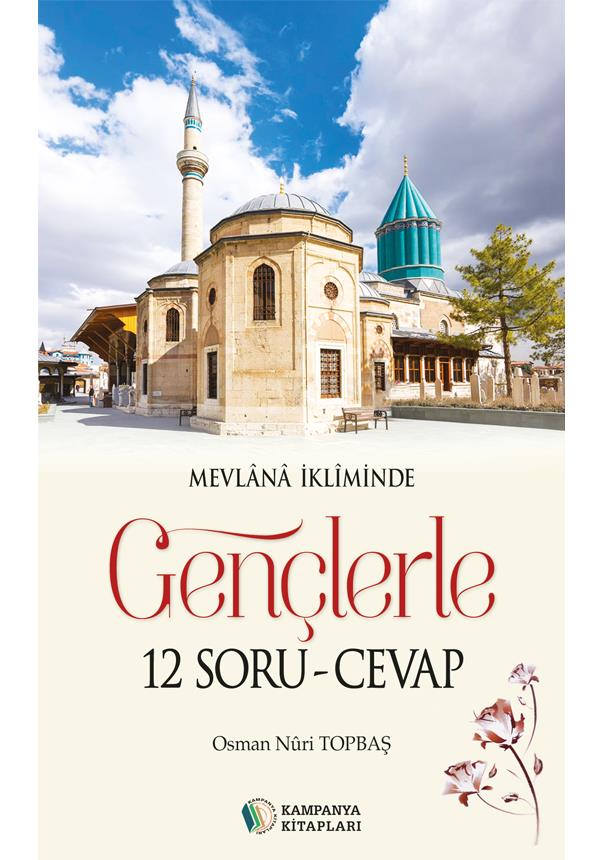 Mevlana İkliminde Gençlerle 12 Soru - Cevap - Osman Nuri Topbaş