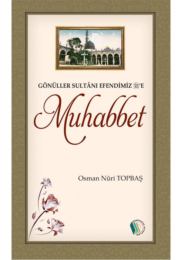 Gönüller Sultanı Efendimize Muhabbet - Osman Nuri Topbaş