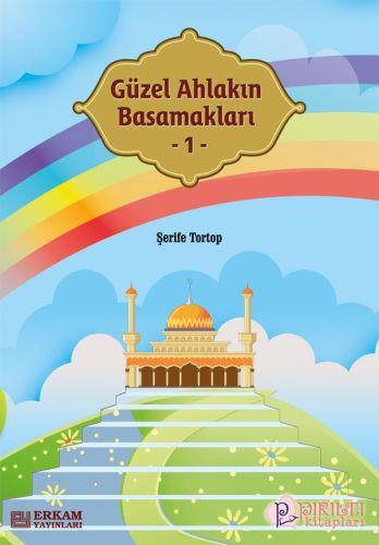 Güzel Ahlakın Basamakları - 1 - Şerife Tortop