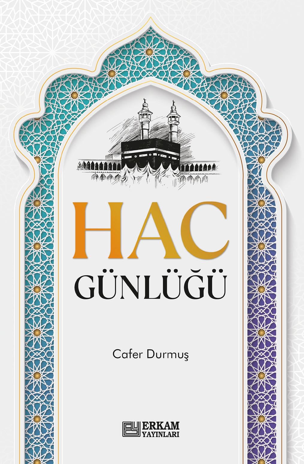 Hac Günlüğü - Cafer Durmuş
