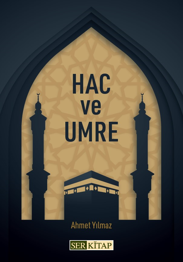 Hac ve Umre - Ahmet Yılmaz