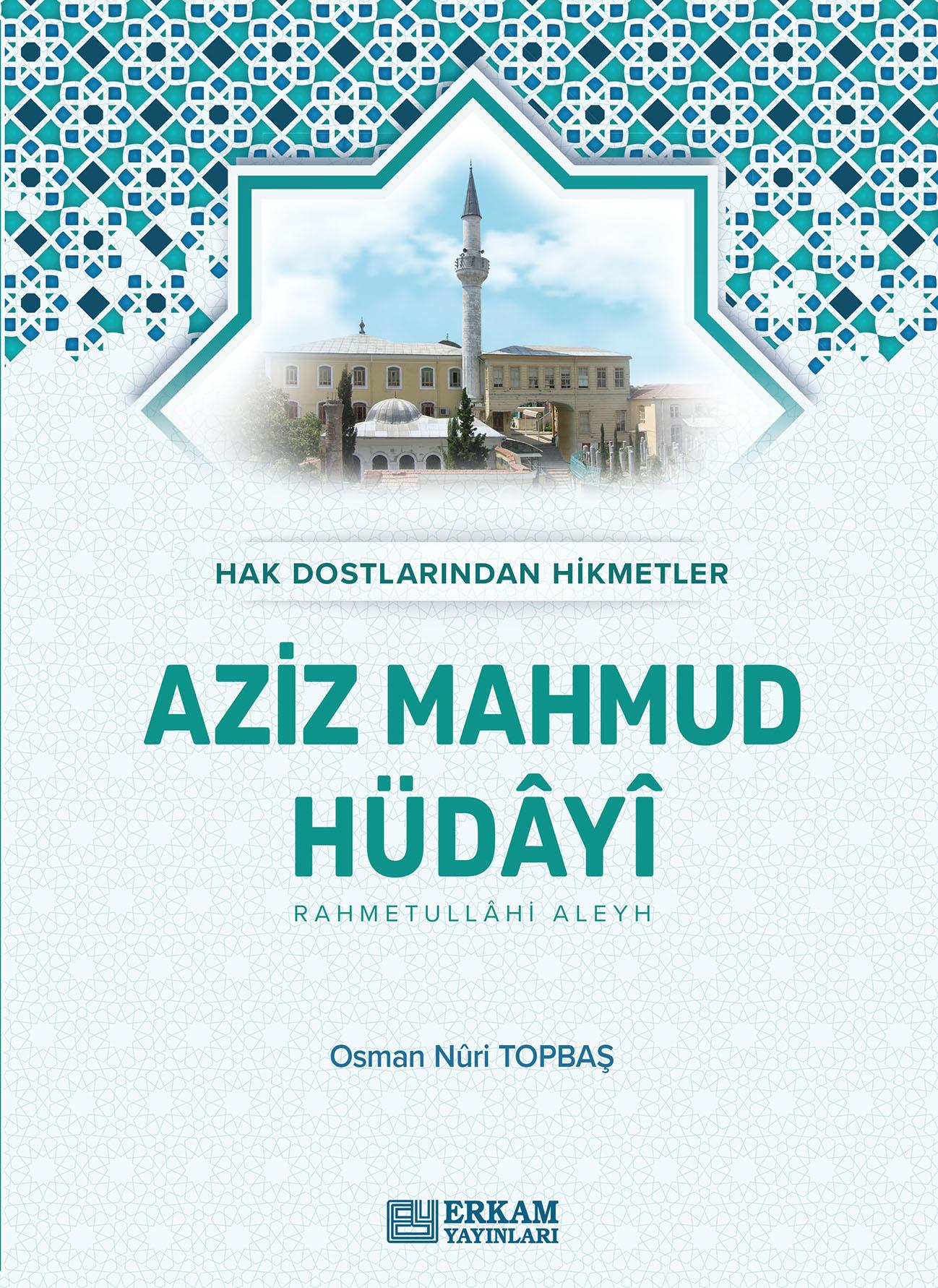 Hak Dostlarından Hikmetler Aziz Mahmud Hüdayi (Karton Kapak) - Osman Nuri Topbaş