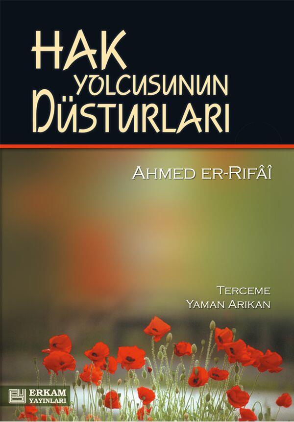 Hak Yolcusunun Düsturları - Ahmed Er-Rıfai