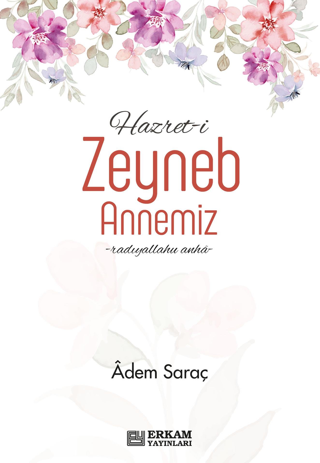 Hazret-i Zeyneb Annemiz - Adem Saraç