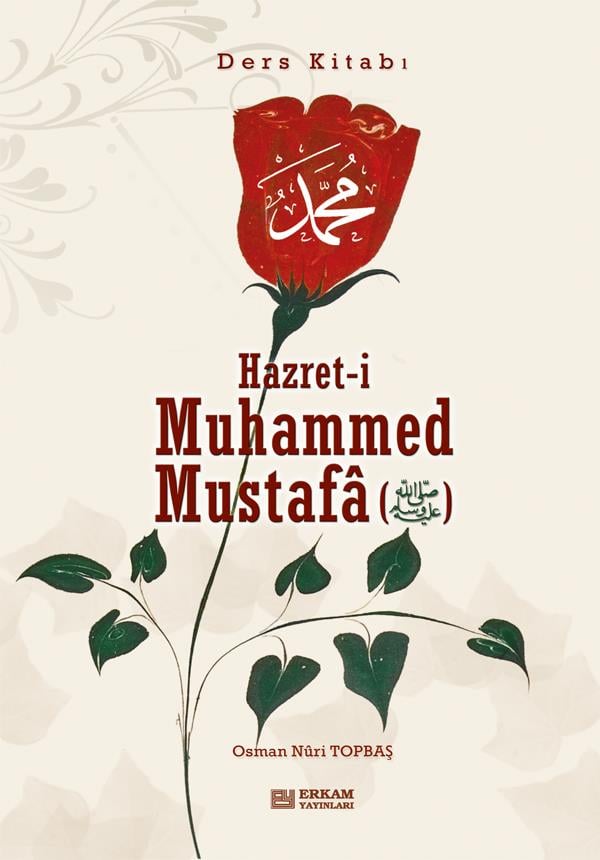Hazreti Muhammed Mustafa (s.a.v.) - Ders Kitabı - Osman Nuri Topbaş