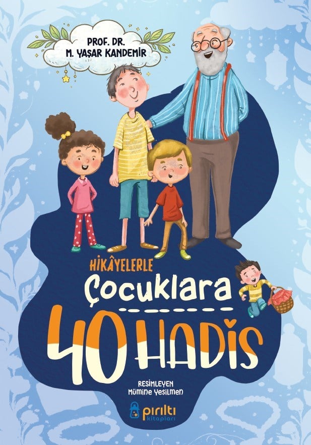 Hikayelerle Çocuklara 40 Hadis - Prof. Dr. M. Yaşar Kandemir