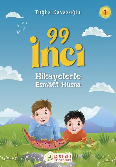 Hikayelerle Esmâü'l-Hüsna 1 - 99 İnci - Tuğba Kavasoğlu