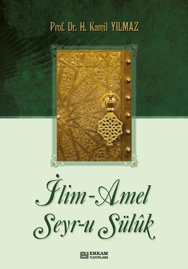 İlim - Amel - Seyr-u Süluk - Prof. Dr. Hasan Kamil Yılmaz