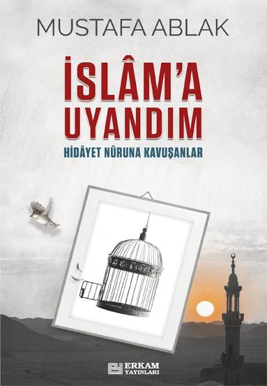 İslâm’a Uyandım - Mustafa Ablak