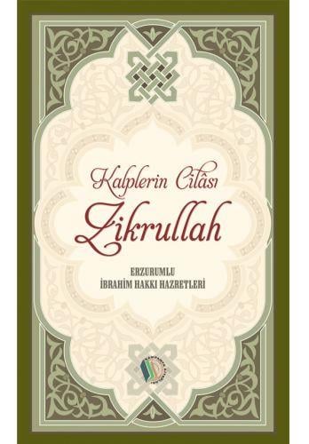 Kalplerin Cilası Zikrullah - Erzurumlu İbrahim Hakkı Hazretleri