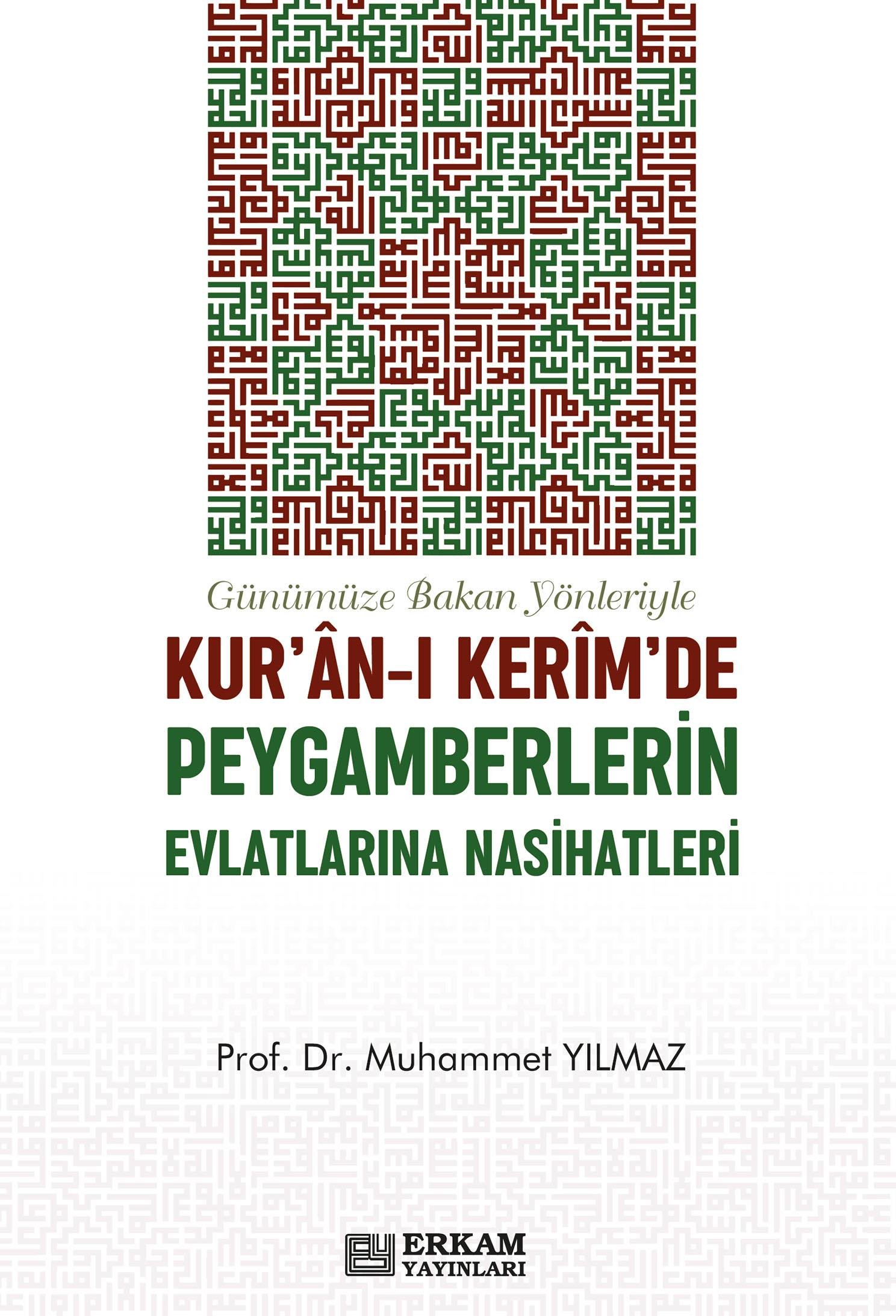 Kur'an-ı Kerim'de Peygamberlerin Evlatlarına Nasihatleri - Prof. Dr. Muhammet Yılmaz