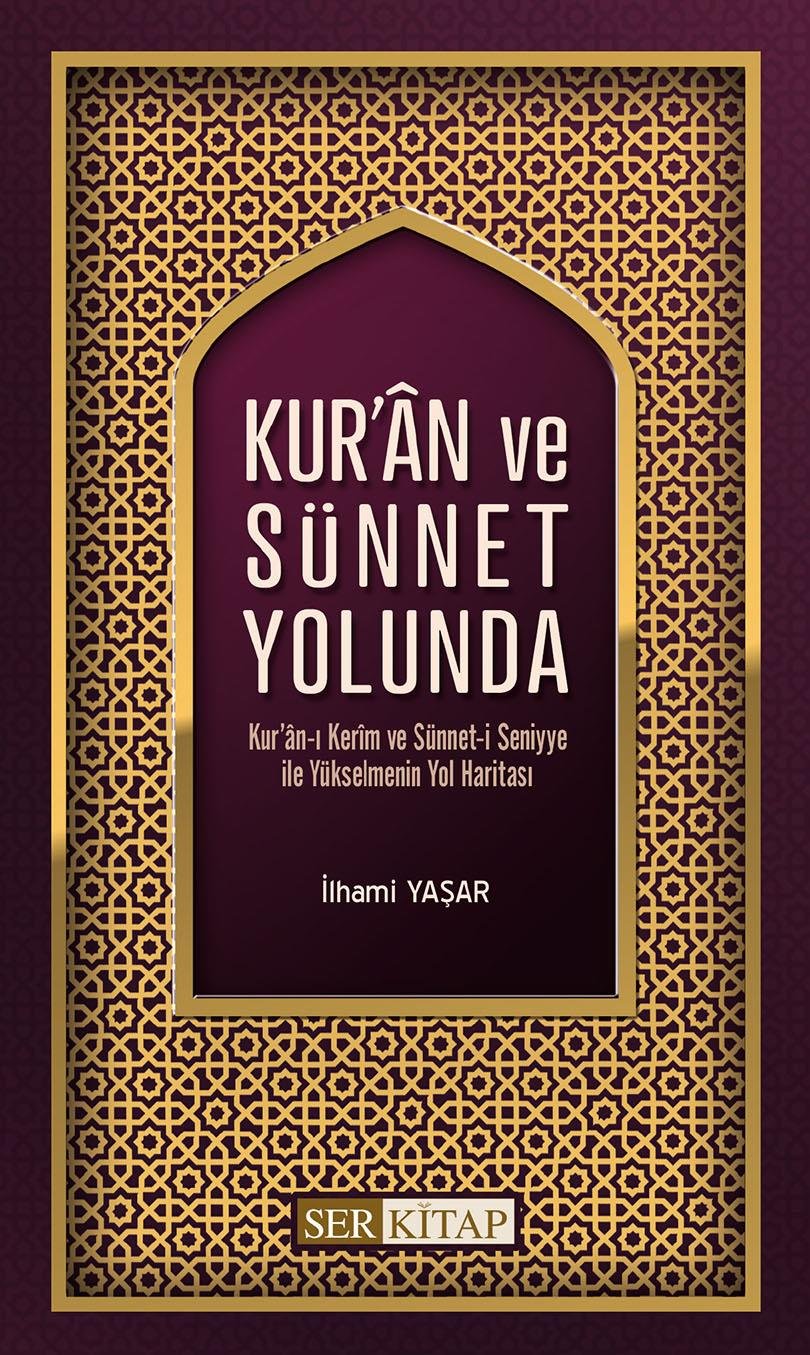 Kur'an ve Sünnet Yolunda - İlhami Yaşar