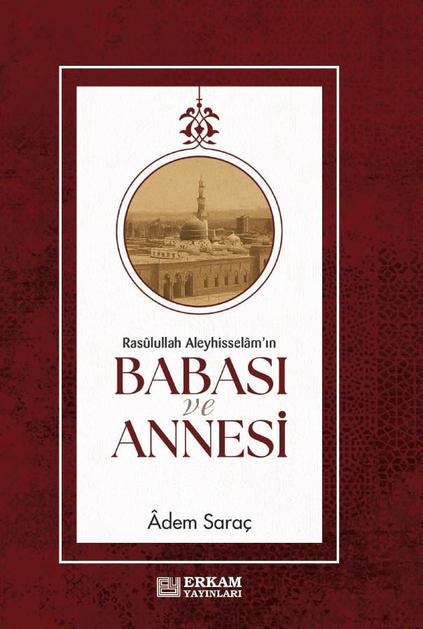 Rasulullah Aleyhi̇sselamın Babası Ve Annesi̇ - Adem Saraç