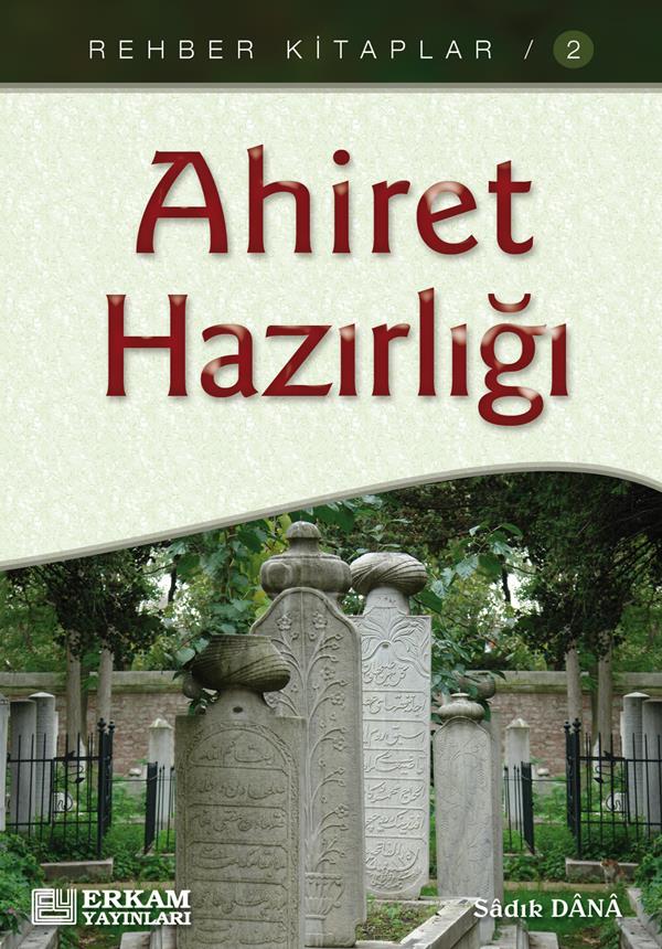 Rehber Kitaplar Serisi - 2 / Ahiret Hazırlığı - Musa Topbaş