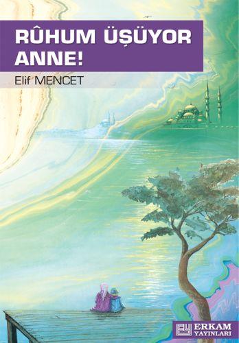 Ruhum Üşüyor Anne - Elif Mencet