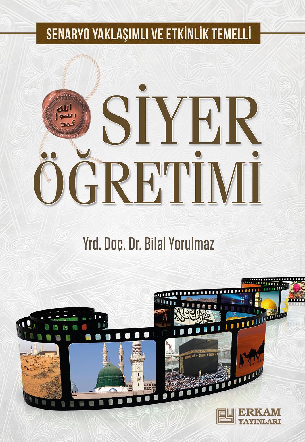 Siyer Öğretimi - Doç. Dr. Bilal Yorulmaz