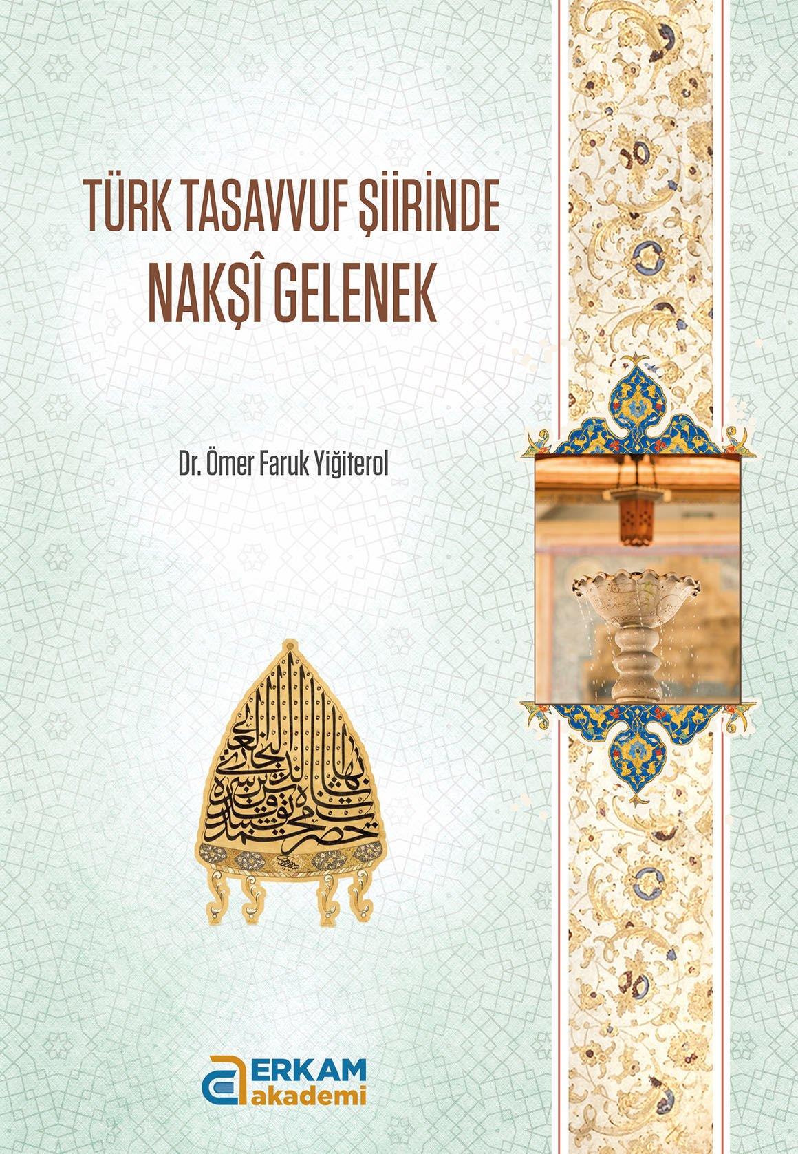 Türk Tasavvuf Şiirinde Nakşi Gelenek - Dr. Ömer Faruk Yiğiterol