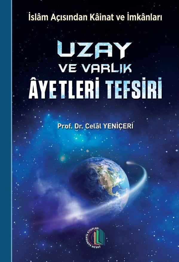Uzay ve Varlık Ayetleri Tefsiri - Prof. Dr. Celal Yeniçeri