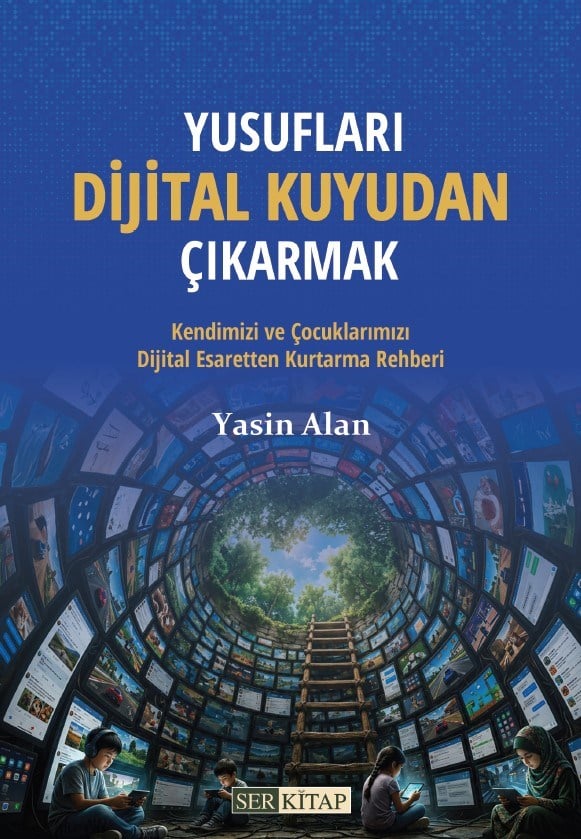 Yusufları Dijital Kuyudan Çıkarmak - Yasin Alan