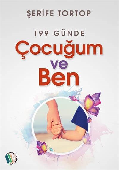 199 Günde Çocuğum ve Ben - Şerife Tortop