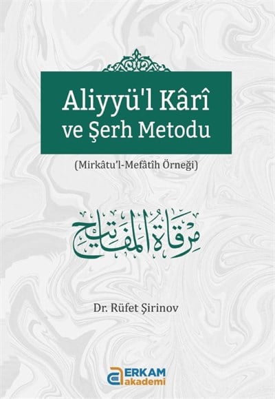 Aliyyül Kari Ve Şerh Metodu - Rüfet Şirinov