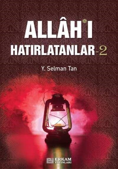 Allahı Hatırlatanlar - 2 - Y. Selman Tan