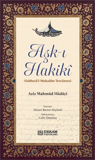 Aşk-ı Hakiki (Habbetül-Muhabbe Tercümesi ) - Aziz Mahmud Hüdai