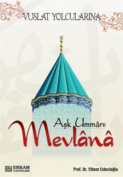 Aşk Ummanı Mevlana - Prof. Dr. Ethem Cebecioğlu