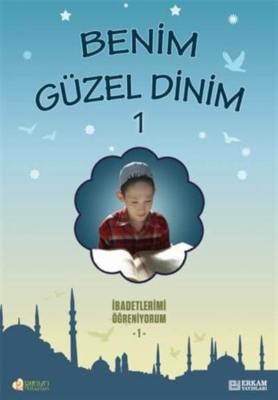 Benim Güzel Dinim - 1 - Faruk Salman, Nazif Yılmaz, Dr. Recep Özdirek