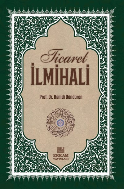 Delilleriyle Ticaret ve İktisat İlmihali - Prof. Dr. Hamdi Döndüren